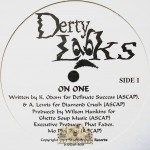 Derty Looks - On One / Smokin & Chokin