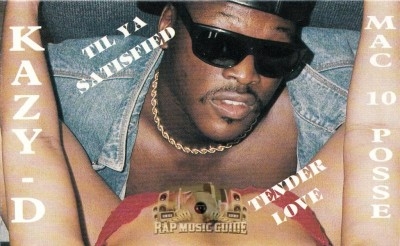 Kazy-D & Mac 10 Posse - Til Ya Satisfied / Tender Love