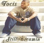 Focis - Still Dreamin'