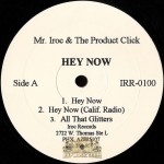 Mr. Iroc & The Product Click - Hey Now / All That Glitters / So Many Ways