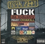 Foul Play Presents - Fuck The Industry - Profject: Ovakill