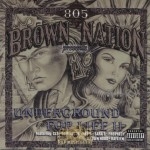 Brown 805 Nation - Underground For Life 2