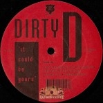 Dirty D - It Could Be Yours