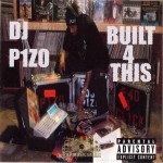 DJ P1ZO - Built 4 This