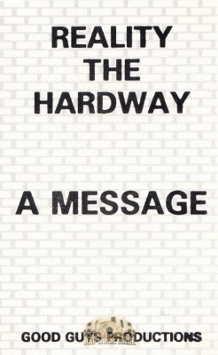 Reality The Hardway - A Message