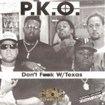 P.K.O. - Don't Fuck With Texas