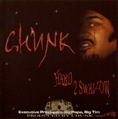 Chunk - Hard 2 Swallow