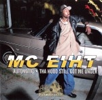 MC Eiht - Automatic - Tha Hood Still Got Me Under