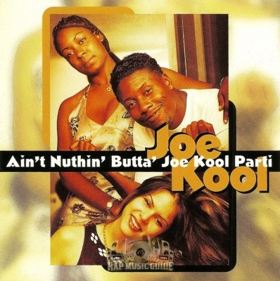 Joe Kool - Ain't Nuthin' Butta' Joe Kool Parti