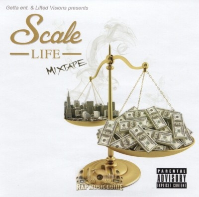 Getta Ent. & Lifted Visions Presents - Scale Life Mixtape