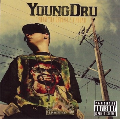 Young Dru - From Tha Ground 2 A Pound