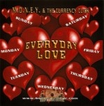 M.O.N.E.Y. & The Currency Click - Everyday Love