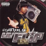 Lil' Flip - U Gotta Feel Me