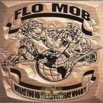 Flo Mob - What You Know About That Wood