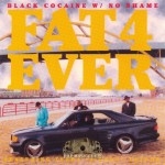 Fat 4 Ever - Black Cocaine With No Shame