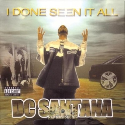 DC Santana - I Done Seen It All