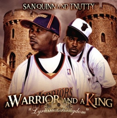 San Quinn & T-Nutty - A Warrior And A King