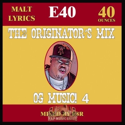 E-40 - The Originator's Mix...OG Music! 4 E-40 Malt Lyrics Edition