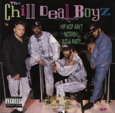 The Chill Deal Boyz - Hip Hop Ain't Nothin' But A Party