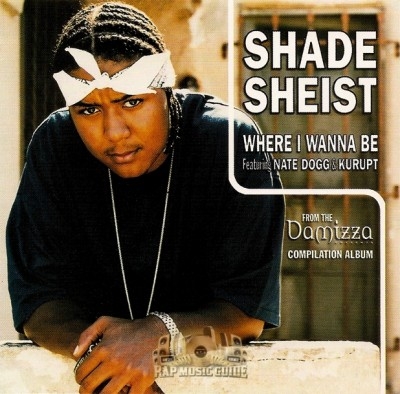 Shade Sheist - Where I Wanna Be