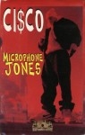 Cisco The Frisco Mack - Microphone Jones