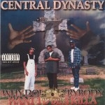 Central Dynasty - Why Does Everybody Want To Be A Killa