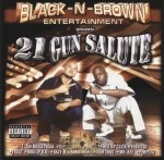 Black N Brown Entertainment Presents - 21 Gun Salute