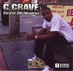 C. Crave - Tired Of Waitin