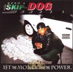 Skip Dog - 1st The Money Then The Power