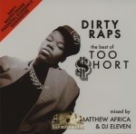 Too Short - Dirty Raps - The Best Of Too $hort (Mixed By Matthew Africa & DJ Eleven)