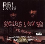 RBL Posse - Bootlegs & Bay Shit: The Resume