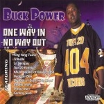 Buck Power - One Way In - No Way Out