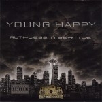 Young Happy - Ruthless In Seatle