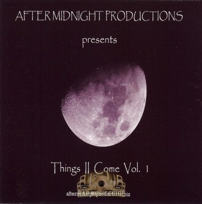 After Midnight Productions Presents - Things II Come Vol. 1