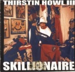Thirstin Howl III - Skillionaire