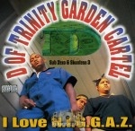 D Of Trinity Garden Cartel - I Love N.I.G.G.A.Z.