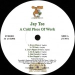 Jay Tee - A Cold Piece Of Work