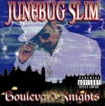 Junebug Slim - Boulevard Knights