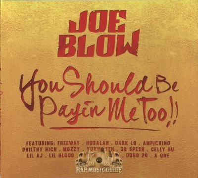 Joe Blow - You Should Be Payin Me Too!!
