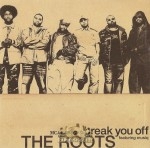 The Roots - Break You Off