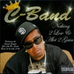 C-Band - Nothing 2 Lose & Alot 2 Gain