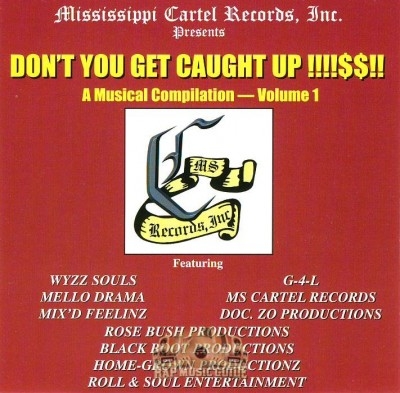 Dont You Get Caught Up !!!!$$!! - A Musical Compilation Vol. 1