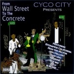 Cyco City - From Wall Street To The Concrete