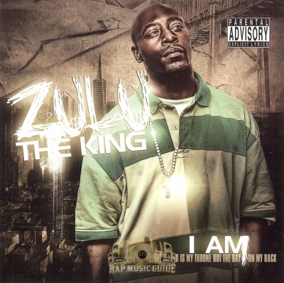Zulu The King - I Am (The World Is My Throne But The Bay On My Back)