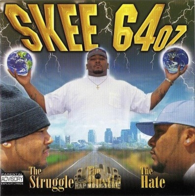 Skee 64 OZ - The Struggle The Hustle The Hate