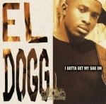 El Dogg - I Gotta Get My Sag On