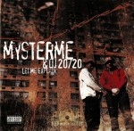 Mysterme & DJ 20/20 - Let Me Explain