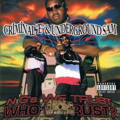 Criminal E & Underground Sam - N G's We Trust Who U Trust
