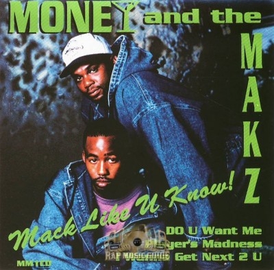 Money And The Makz - Mack Like U Know!