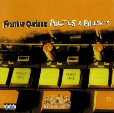 Frankie Cutlass - Politics & Bullshit